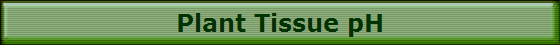 Plant Tissue pH